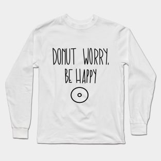 Donut Worry Long Sleeve T-Shirt